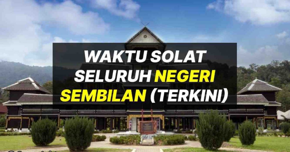 Waktu Solat Negeri Sembilan 2022 1443H 1444H Jakim Tahunan