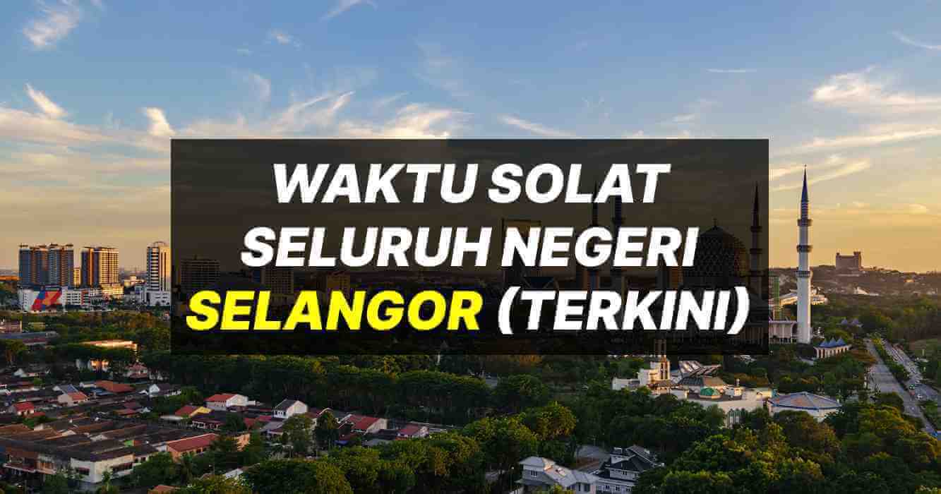 Waktu Solat Selangor 2022 1443H 1444H Jakim Tahunan