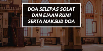 Doa Selepas Solat Dalam Ejaan Rumi Dan Maksud Doa