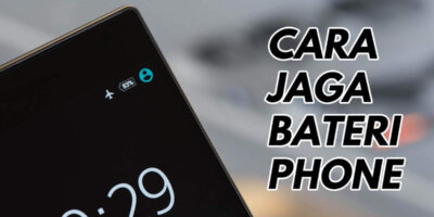 Cara Jaga Bateri Phone Dan Cara Mengecas Telefon Dengan Betul