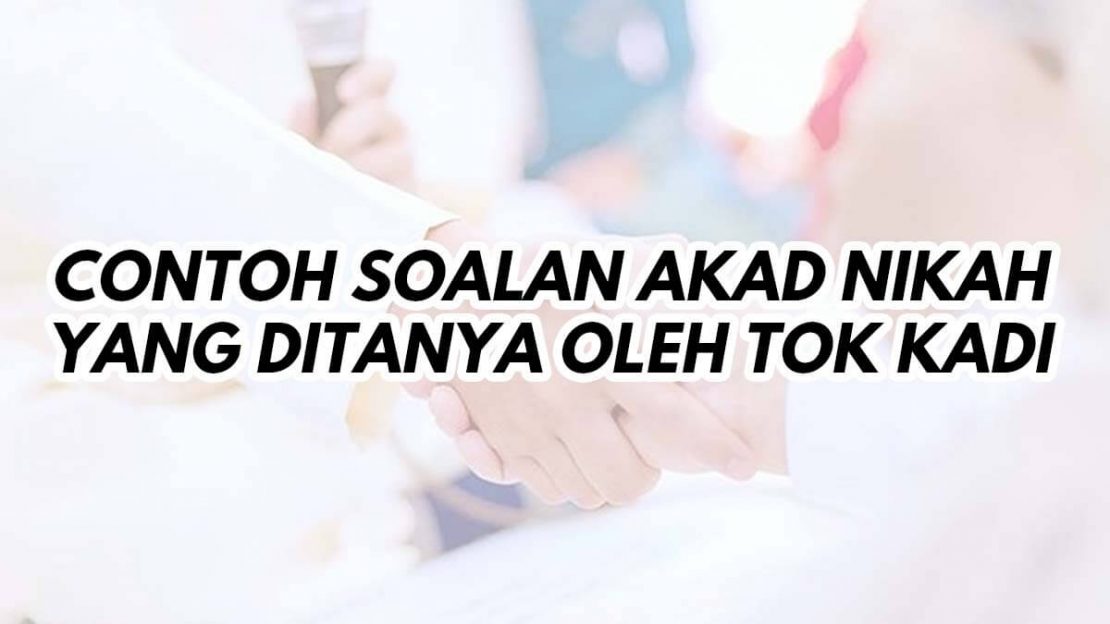 Contoh Soalan Akad Nikah Yang Selalu Di Tanya Tok Kadi