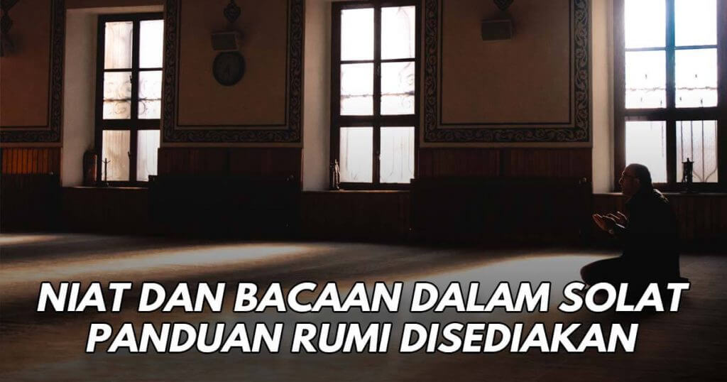 Lafaz Niat Solat Bacaan Dalam Solat Panduan Lengkap Rumi