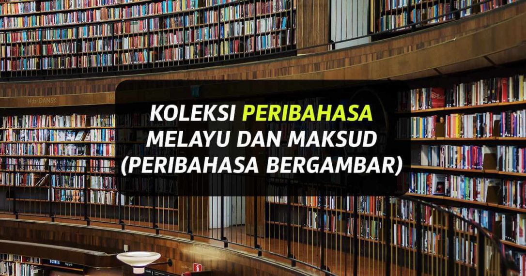 Koleksi Peribahasa Melayu Dan Maksud Peribahasa