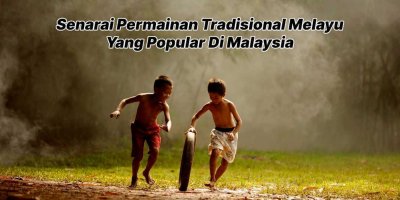 Senarai Permainan Tradisional Melayu Malaysia Yang Popular