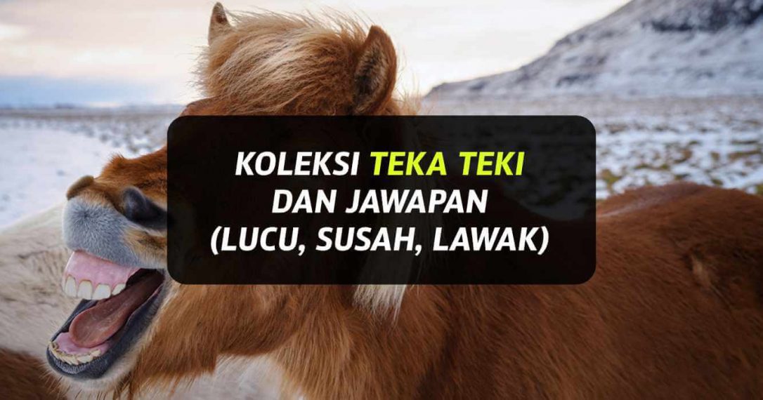 Koleksi Teka Teki Lucu Susah Lawak 2024 Soalan And Jawapan 