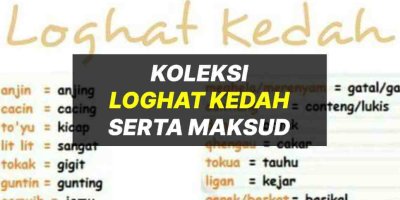 Koleksi Loghat Kedah Serta Contoh Maksud Dan Ayat