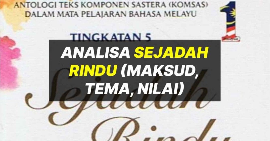 Maksud Rindu Sajak Sejadah Rindu : Maksud Rangkap, Tema, Persoalan, Nilai