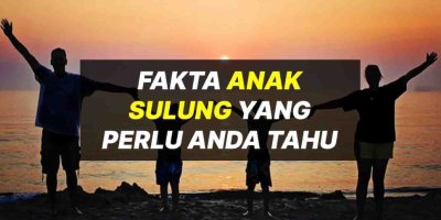 Fakta Anak Sulung Yang Perlu Anda Tahu