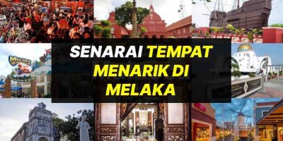 Senarai Tempat Menarik Di Melaka 2024 Untuk Dilawati