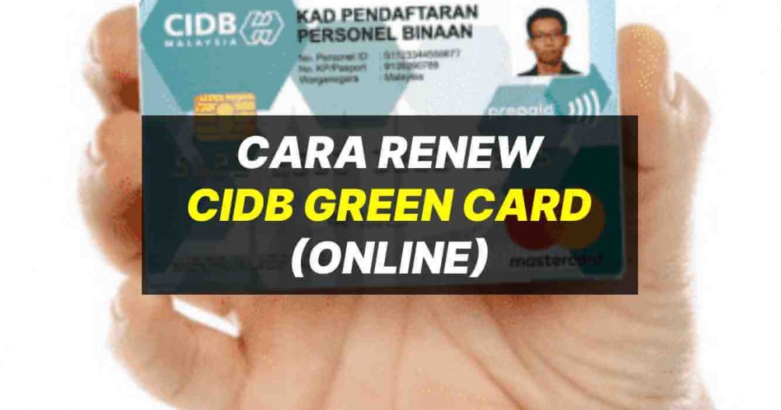 Cara Renew CIDB Green Card (Kad Hijau Pekerja CIDB)