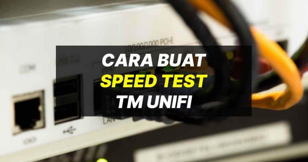 Speed Test Unifi Check Speed Test TM Unifi Online