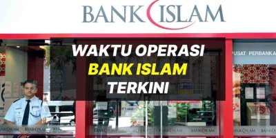 Waktu Operasi Bank Islam 2024 Terkini