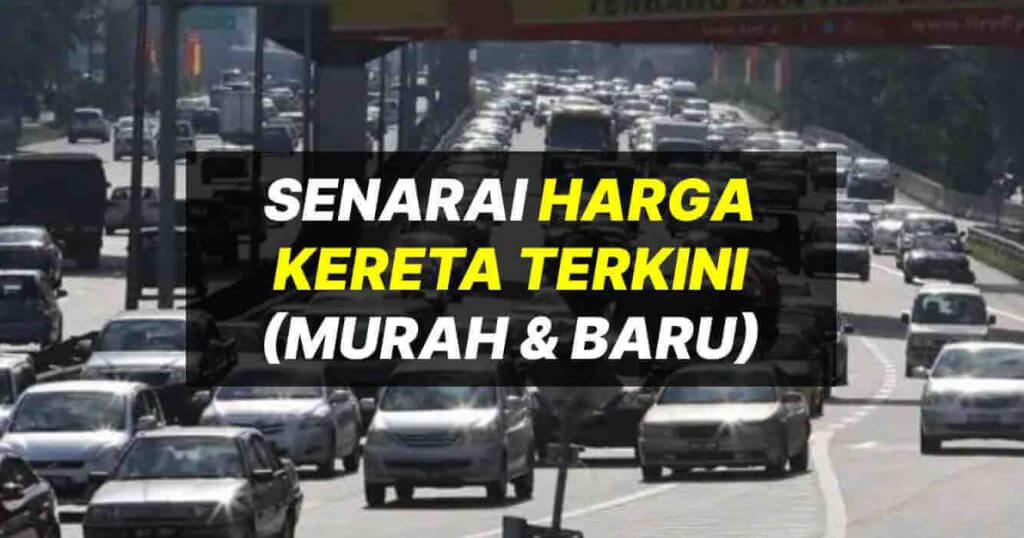 Senarai Harga Kereta Terkini 2024 Malaysia Baru And Murah