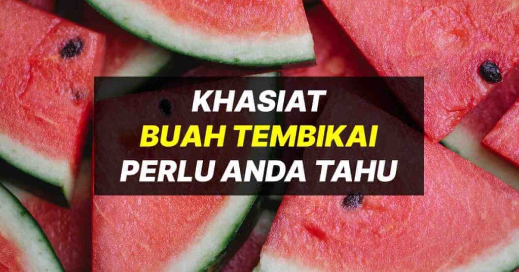 Khasiat Tembikai Yang Perlu Anda Tahu 5153