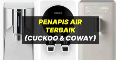 Penapis Air Terbaik & Perbandingan Coway VS Cuckoo