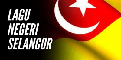 Lagu Negeri Selangor : Lirik & Sejarah