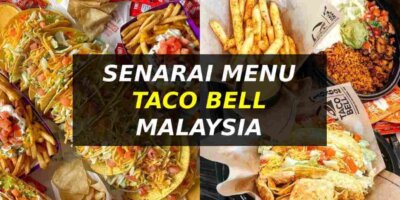 Taco Bell Malaysia : Senarai Menu & Harga Terkini