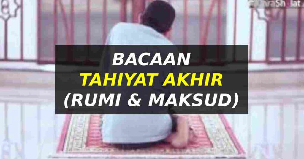 Bacaan Tahiyat Akhir Maksud Rumi