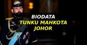 biodata tunku mahkota johor