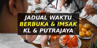 Jadual Waktu Berbuka Puasa KL & Putrajaya 2024 & Imsak