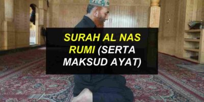 Surah Al Nas Rumi & Maksud