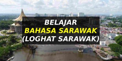Belajar Bahasa Sarawak (Loghat Sarawak)