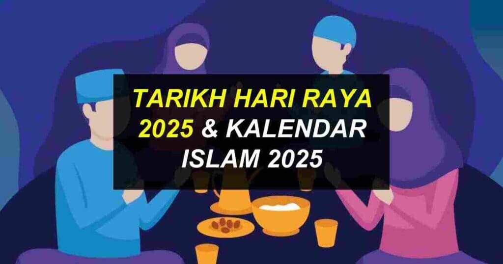 Hari Raya 2025 Tarikh Hari Raya Aidilfitri 2025