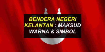 Bendera Kelantan : Maksud Warna & Simbol