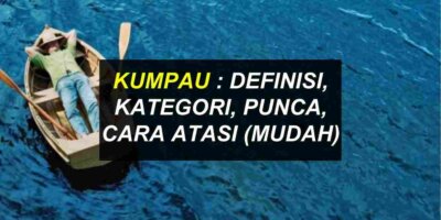 Kumpau : Maksud, Faktor & Cara Atasi