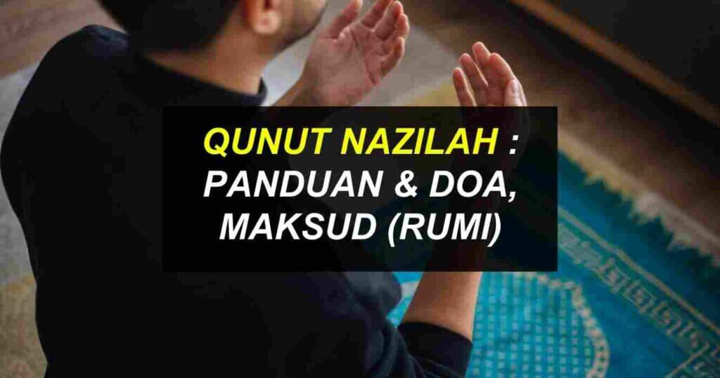 Qunut Nazilah : Panduan & Doa (Bacaan Rumi)