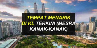 Tempat Menarik Di KL Terkini